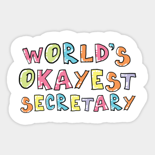 World's Okayest Secretary Gift Idea Sticker